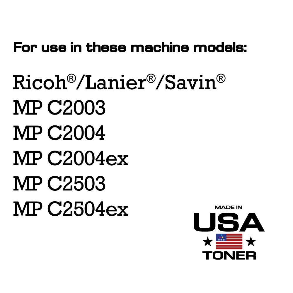 MADE IN USA TONER Compatible Replacement for Ricoh MP C2003, MP C2503, MP C2004,
